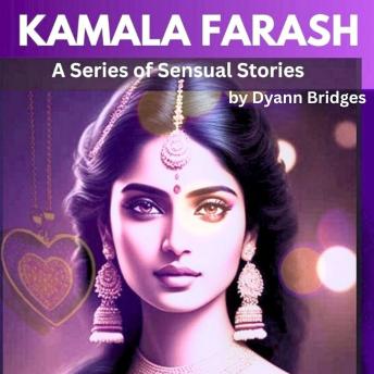 Kamala Farash: A Series of Sensual Short Stories