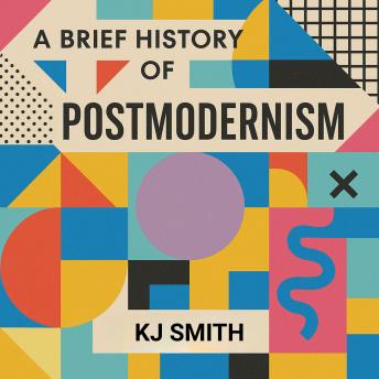 A Brief History of Post Modernism