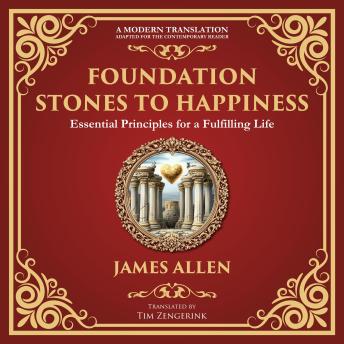 Foundation Stones to Happiness: Essential Principles for a Fulfilling Life