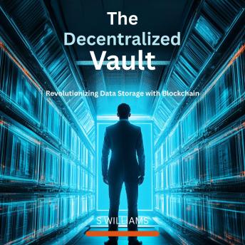 The Decentralized Vault: Revolutionizing Data Storage with Blockchain