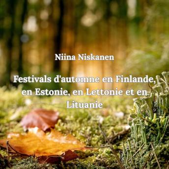 [French] - Festivals d'automne en Finlande, en Estonie, en Lettonie et en Lituanie