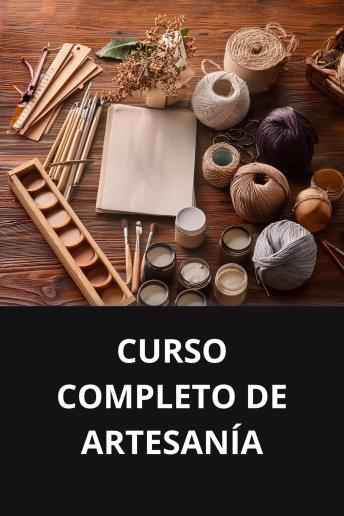 [Spanish] - CURSO COMPLETO DE ARTESANÍA