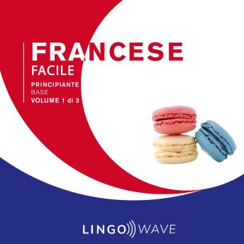 [Italian] - Francese Facile - Principiante base - Volume 1 di 3