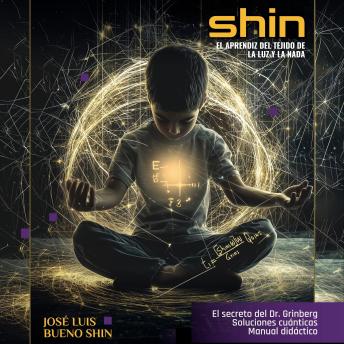 [Spanish] - SHIN  El aprendiz del tejido  de la luz y la nada: El aprendiz del tejido  de la luz y la nada