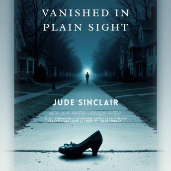 Vanished in Plain Sight