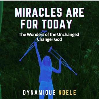 Miracles Are For Today