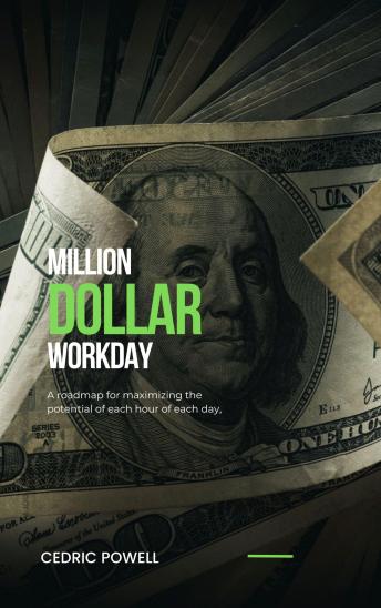 Million Dollar Workday: Maximize your talent for the good of mankind