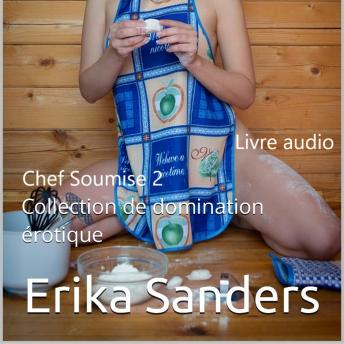 [French] - Chef soumise 2: Le Master chef: Collection de domination érotique 11