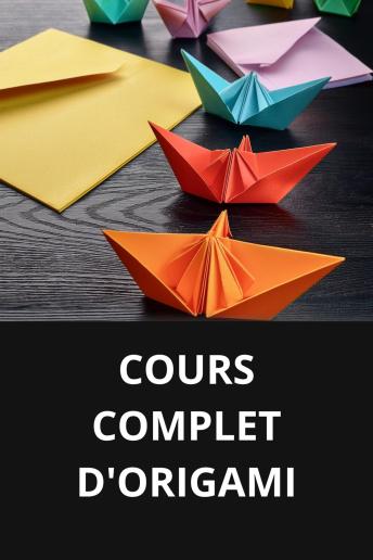 [French] - COURS COMPLET D'ORIGAMI