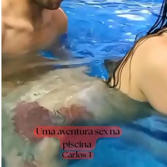 [Portuguese] - Uma aventura sex na piscina