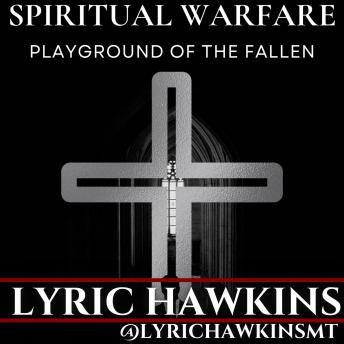 SPIRITUAL WARFARE: PLAYGROUND OF THE FALLEN
