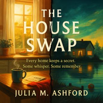 The House Swap: Every Home Keeps a Secret, Some Whisper. Some Remember.