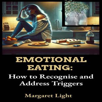 Emotional Eating: How to Recognise and Address Triggers
