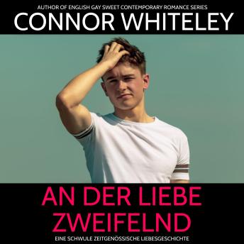 [German] - An der Liebe zweifelnd: Eine schwule zeitgenössische Liebesgeschichte