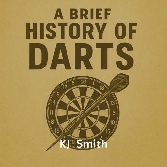 A Brief History of Darts