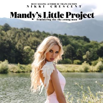 Mandy's Little Project: Feminizing the Shy Young Man
