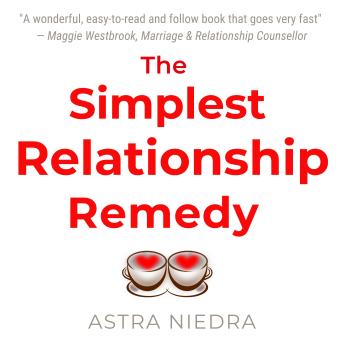 The Simplest Relationship Remedy: Instantly Revitalise Your Love