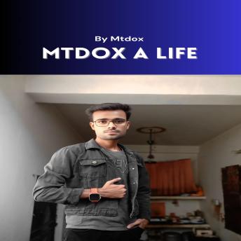 Mtdox A Life: By Mtdox