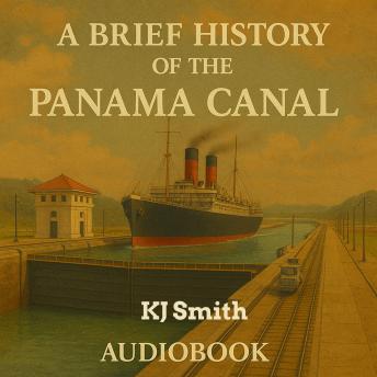 A Brief History of Panama Canal