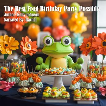 The Best Frog Birthday Party Possible