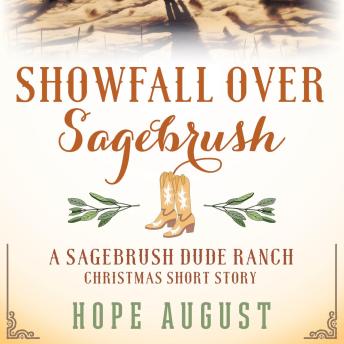 Snowfall Over Sagebrush: A Sagebrush Dude Ranch Christmas Short Story