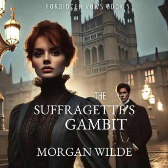 The Suffragette’s Gambit: Forbidden Vows, #5