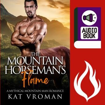 The Mountain Horseman's Flame: A Mythical Mountain Man Romance