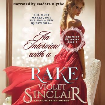 An Interview with a Rake: A Regency American Heiress Romance