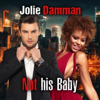 Not His Baby: BWWM Surprise Pregnancy Romance