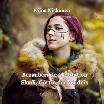 [German] - Bezaubernde Meditation Skadi, Göttin der Wildnis