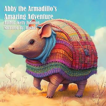 Abby the Armadillo’s Amazing Adventure