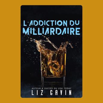 [French] - L'Addiction du Milliardaire: Une romance interdite avec des scènes torrides