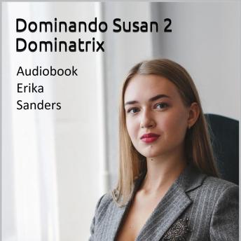 [Portuguese] - Dominando Susan 2. Dominatrix: Dominando Susan 2 Vol. 4