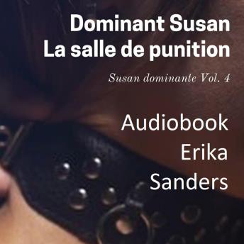 [French] - Dominant Susan. La Salle de Punition: Dominant Susan Vol. 4