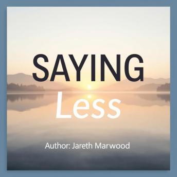 SAYING Less: Unleash the Power of Brevity: 'Unlock the art of brevity! Dive into energetic audio lessons with 'SAYING Less' for clear communication.'