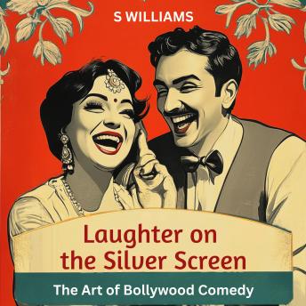 Laughter on the Silver Screen: The Art of Bollywood Comedy