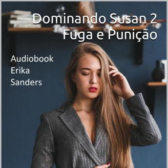 [Portuguese] - Dominando Susan 2. Fuga e Punição: Dominando Susan 2 Vol. 5