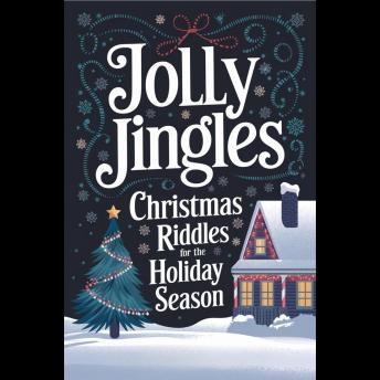 Jolly Jingles: Christmas Riddles for the Holiday Season