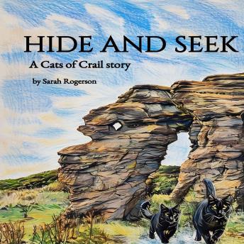 Hide and Seek: A Cats of Crail story - Sarah Rogerson Hide and Seek: A Cats of Crail story - Sarah Rogerson