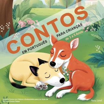 [Portuguese] - Contos em Português para Crianças de 3 a 5 Anos: Histórias Curtas com Valores e Ensinamentos para Ler Antes de Dormir e Crescer Felizes