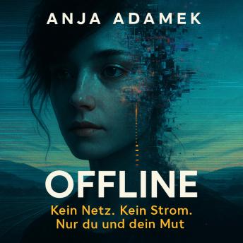 [German] - Offline: Kein Netz. Kein Strom. Nur du und dein Mut