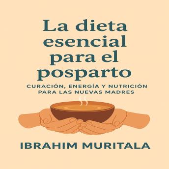 [Spanish] - La dieta esencial para el posparto: Curación, energía y nutrición para las nuevas madres