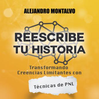 [Spanish] - Reescribe tu Historia: Transformando creencias limitantes con técnicas de PNL