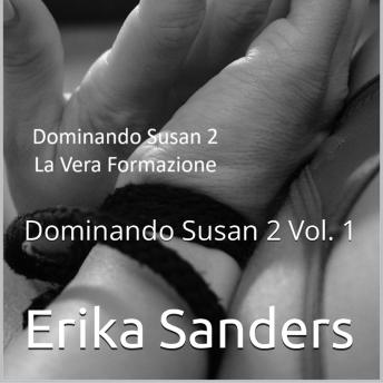 [Italian] - Dominando Susan 2. La Vera Formazione: Dominando Susan 2 Vol. 1