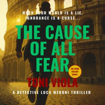 The Cause Of All Fear: A Detective Luca Meroni Thriller