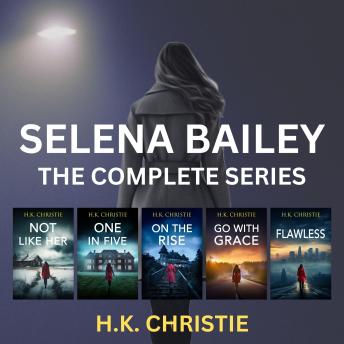 Selena Bailey: The Complete Series: Five addictive thrillers in one unputdownable audiobook set.