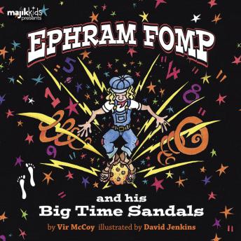 Ephram Fomp and his Big Time Sandals