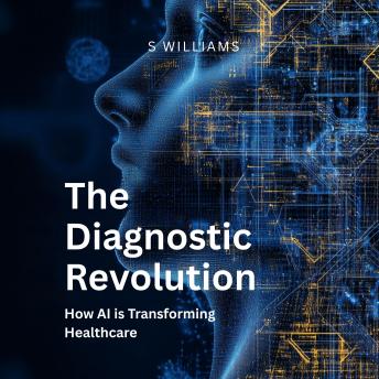 The Diagnostic Revolution: How AI is Transforming Healthcare