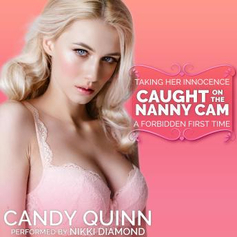 Caught on the Nanny Cam: A Forbidden First Time