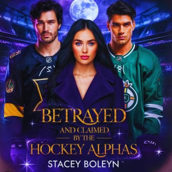 Betrayed and Claimed by the Hockey Alphas